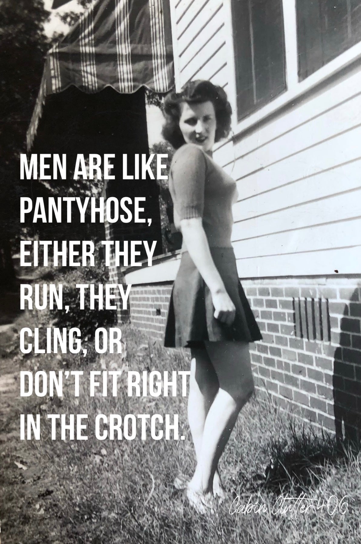General Greeting Card - Men are like pantyhose, either they run, they cling, or they don't fit right in the crotch