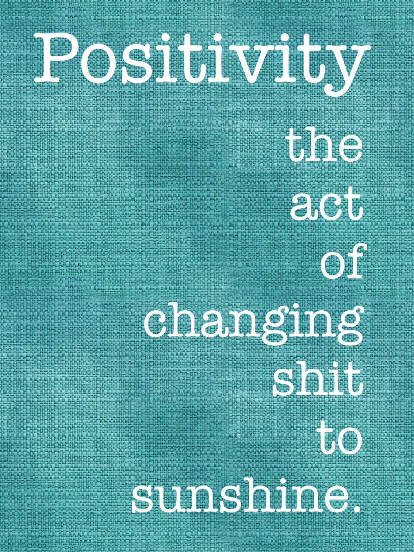 General Greeting Card - Positivity. The act of changing shit to sunshine