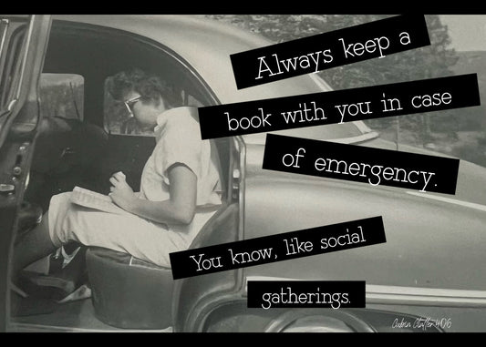 General Greeting Card - Always keep a book with you in case of emergency. You know, like social gatherings