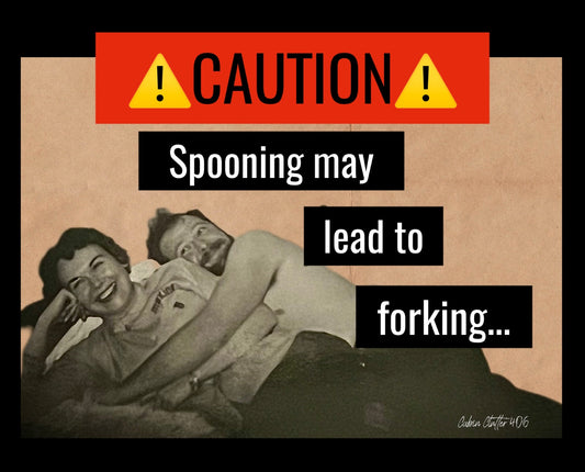 General Greeting Card - Caution! Spooning may lead to forking...