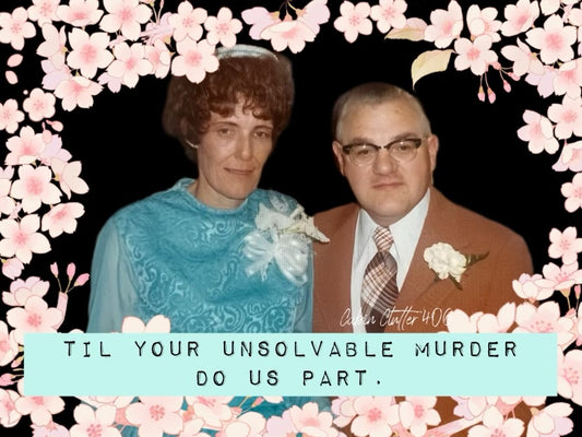 Anniversary & Marriage Greeting Card - Til your unsolvable murder do us part
