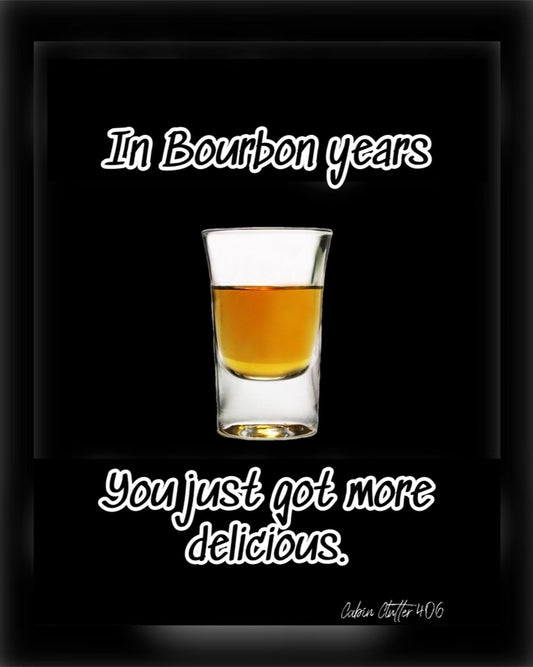 Birthday Greeting Card - In bourbon years, you just got more delicious